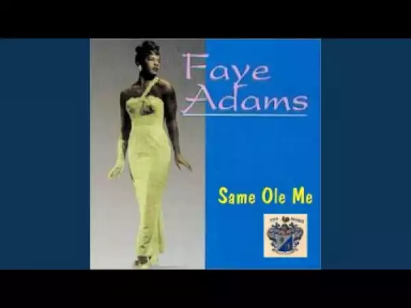 Faye Adams - Same Ole Me